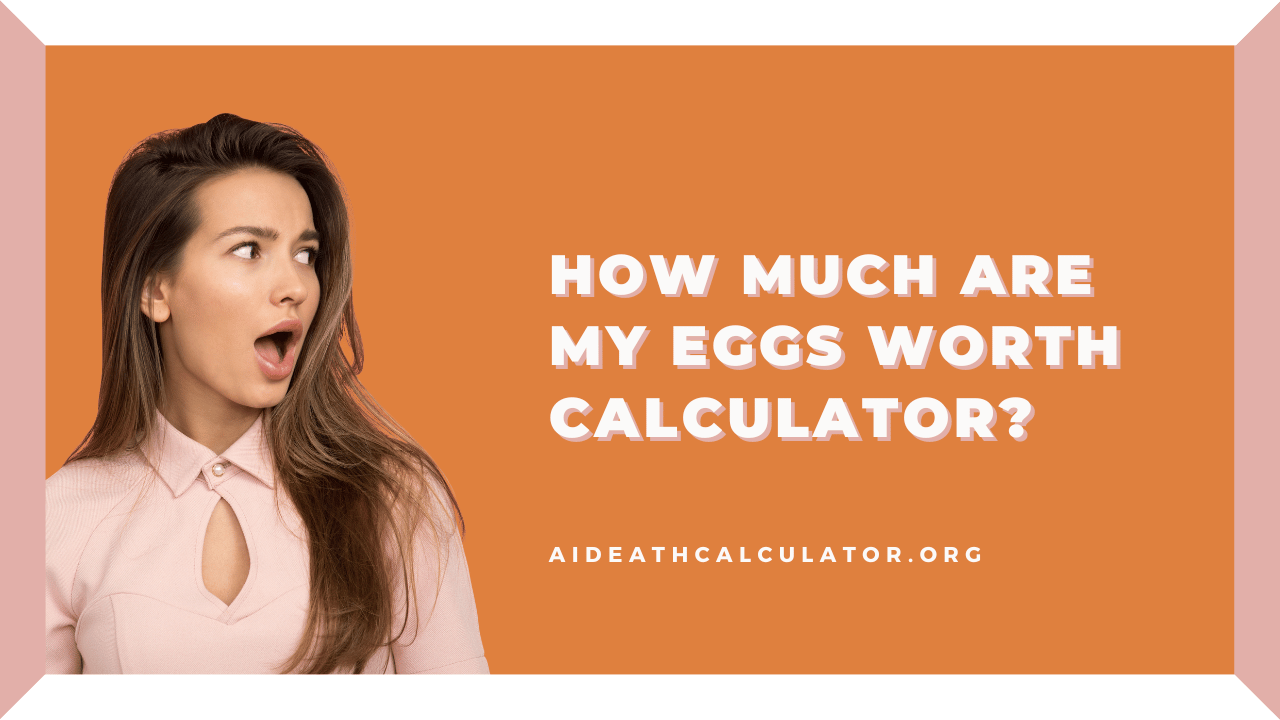 How Much Are My Eggs Worth Calculator?