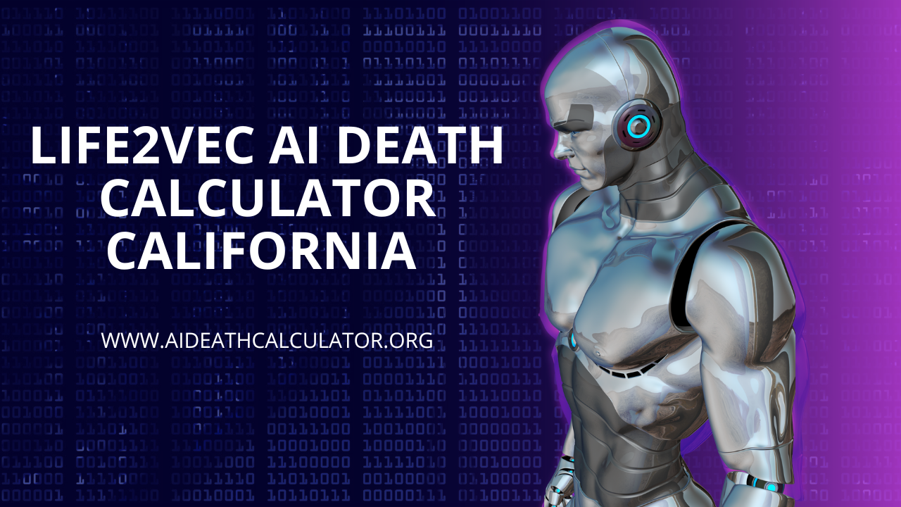 Life2Vec AI Death Calculator California [2024] AI Death Calculator