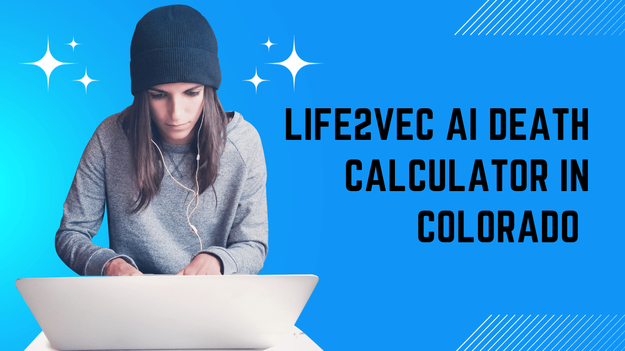 Life2Vec AI Death Calculator in Colorado