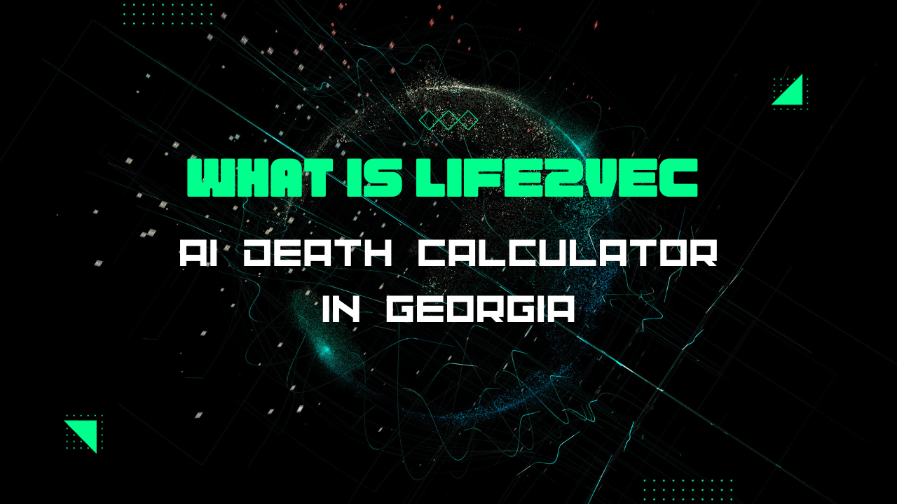 What is Life2Vec AI Death Calculator in Georgia