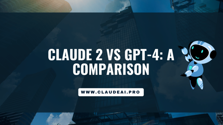 Claude 2 vs GPT 4 A Comparison