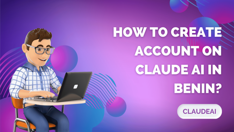 How to Create Account on Claude AI in Benin