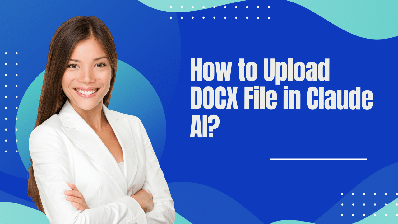 How to Upload DOCX File in Claude AI